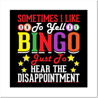 Sometimes I Like To Yell Bingo Just To Hear The Disappointment T shirt For Women Posters and Art